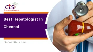 best hepatologist in Chennai