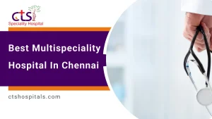 Best Multispeciality Hospital in Chennai