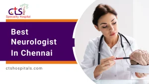 Best Neurologist in Chennai