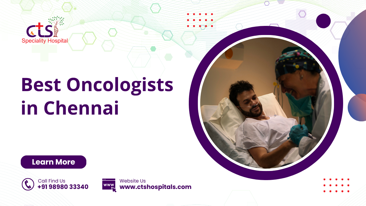 Best Oncologists in Chennai
