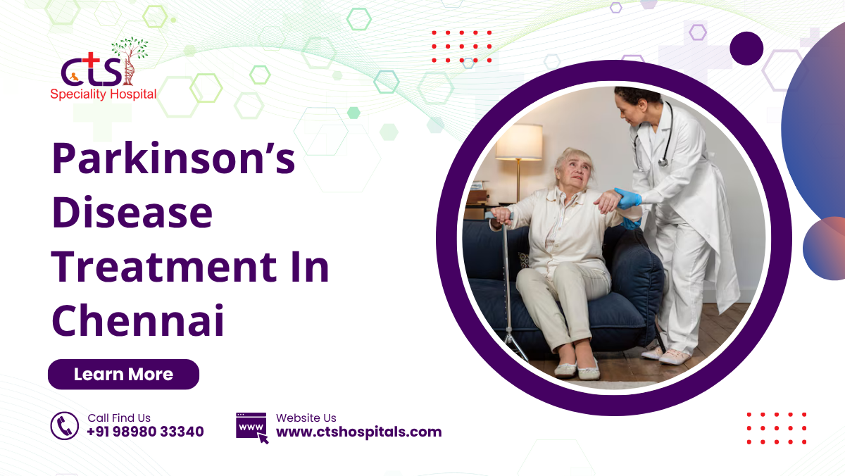 Parkinson’s Disease Treatment In Chennai