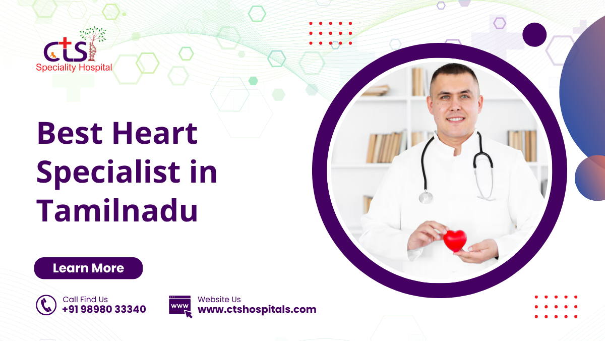 Best Heart Specialist in Tamilnadu