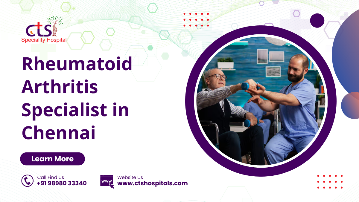 Rheumatoid Arthritis Specialist in Chennai