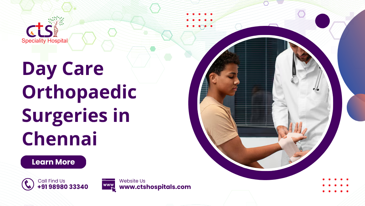 Day Care Orthopaedic Surgeries in Chennai